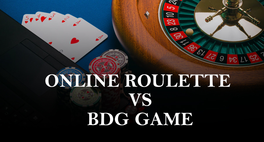 Online Roulette vs BDG Game